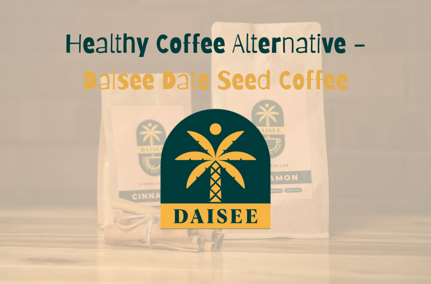 Healthy coffee alternative featuring Daisee Date Seed Coffee packaging, a caffeine-free coffee substitute made from roasted date seeds.